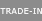 Trade-In